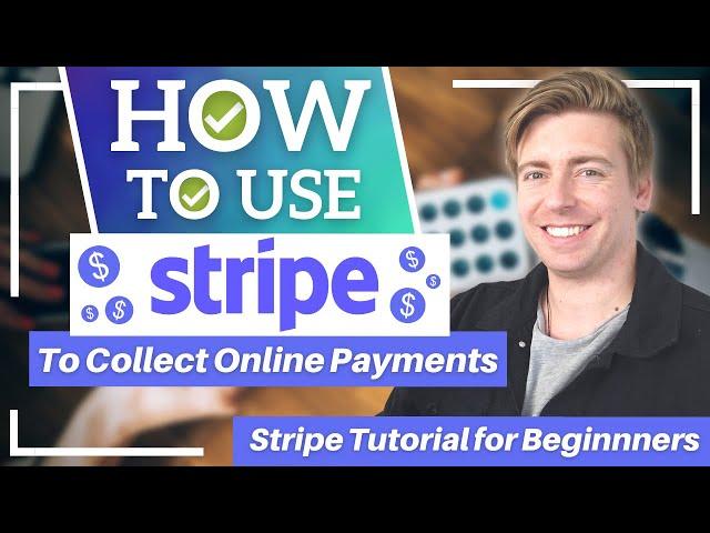 How To Use STRIPE To Receive Online Payments | Stripe Tutorial for Beginners