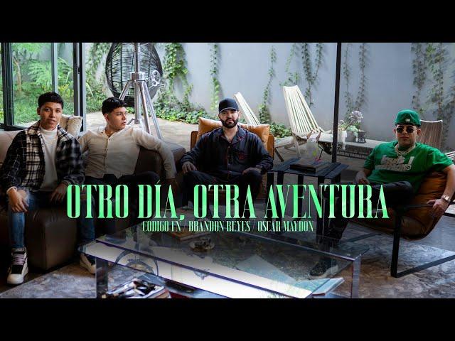 Otro Día Otra Aventura - Código FN, Oscar Maydon, Brando Reyes y Elvin (Video Oficial)