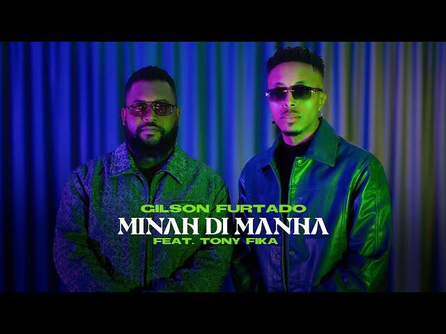 Gilson Furtado ft Tony Fika   Minah di Manha (Official Video)