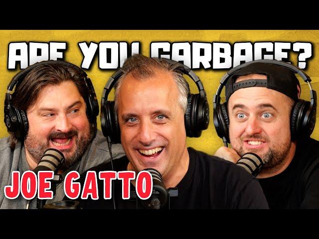 Are You Garbage Comedy Podcast: Joe Gatto!