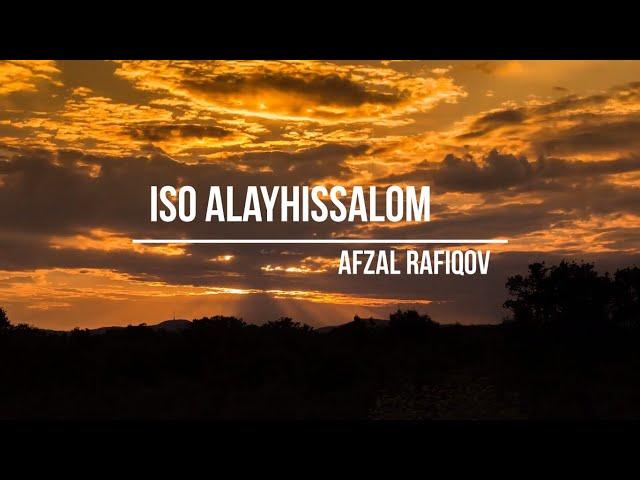 Iso alayhissalom - Afzal Rafiqov