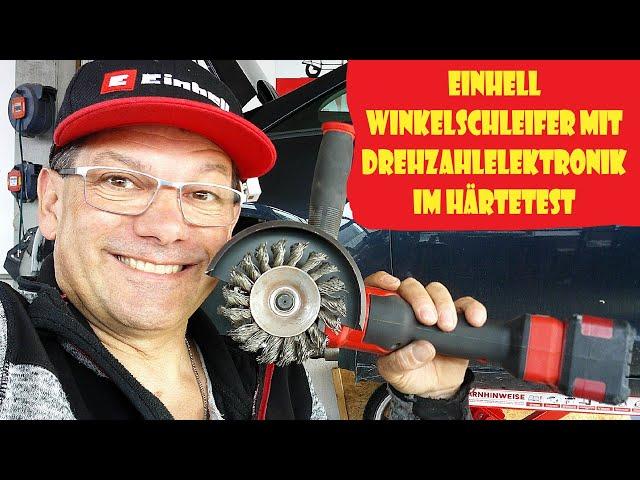 Einhell Winkelschleifer TP-AG 18/125 CE Q mit Drehzahlelektronik im HÄRTETEST @FrüchtlHarry