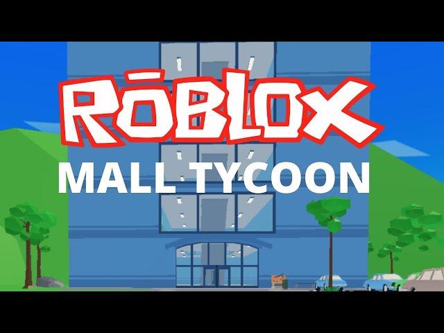 ПОСТРОИЛ САМЫЙ КРУТОЙ ТОРГОВЫЙ ЦЕНТР В РОБЛОКСЕ. ТАЙКОН ТОРГОВОГО ЦЕНТРА. ROBLOX MALL TYCOON.