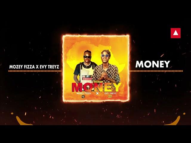 Money official audio - Mozey Fizza x Evy Treyz