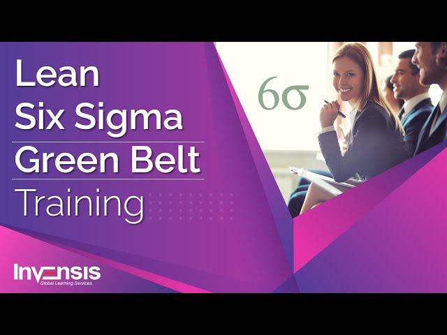 Lean Six Sigma Green Belt Training | Lean Six Sigma Green Belt Explained | Invensis Learning