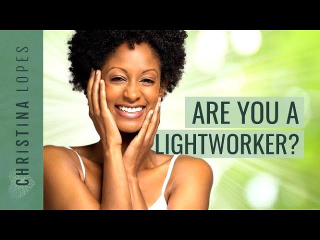 10 Remarkable Signs You're A LIGHTWORKER! [What You Must Know!]