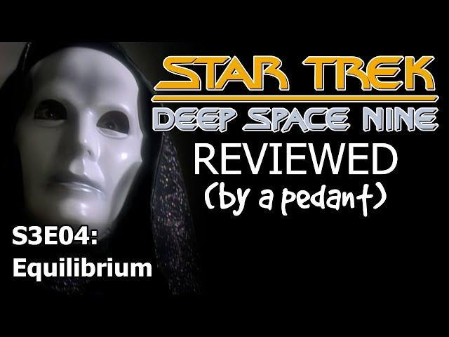 Deep Space Nine Reviewed! (by a pedant) S3E04: EQUILIBRIUM