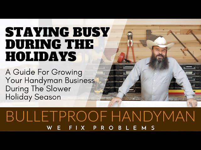 How To Stay Busy And Grow Your Handyman Business During The Slower Holiday Season