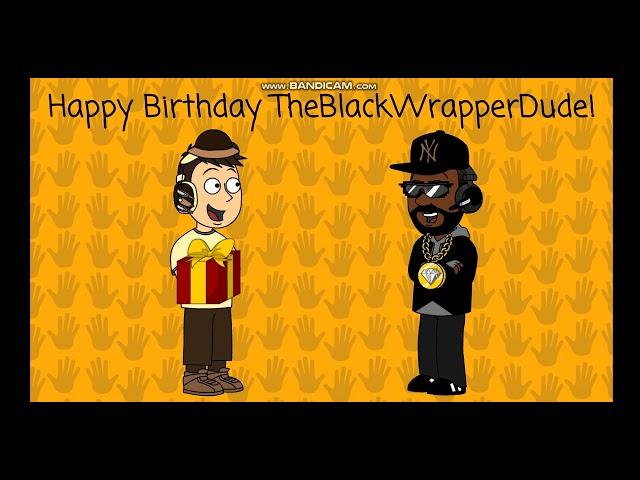 Happy Birthday @TheBlackWrapperDude.