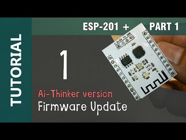 ESP8266 ESP-201 WiFi IOT Flashing Firmware Update Ai Thinker Tutorial 1