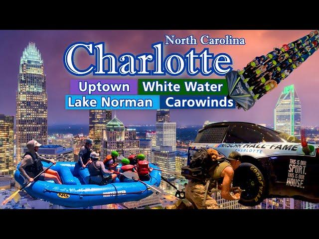 Greater CHARLOTTE, NC - Uptown, Whitewater Ctr, Lake Norman, & Carowinds