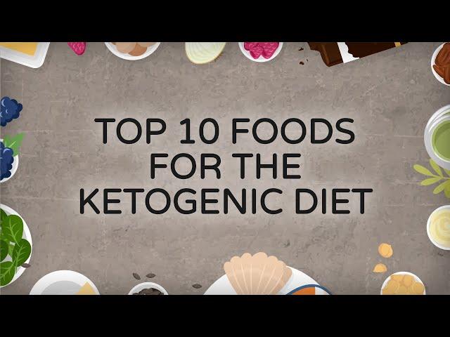 Top 10 Foods for the Ketogenic Diet