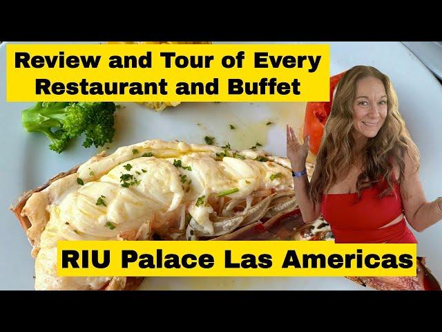 Riu Palace Las Americas Restaurant Tour - Every Buffet and Restaurant