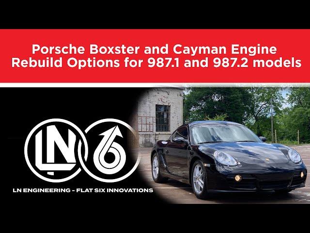 Porsche Boxster and Cayman Engine Rebuild Options for 987 1 and 987 2 models