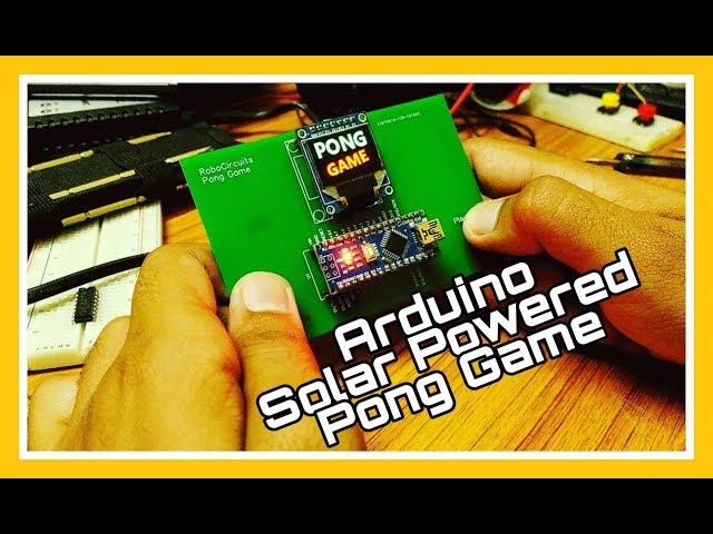 Sun-Powered Fun: Solar Charged Arduino Pong Game!