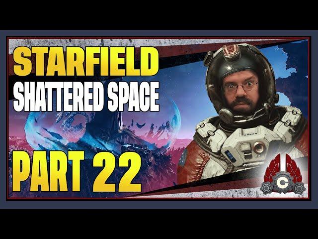 CohhCarnage Plays Starfield: Shattered Space - Part 22