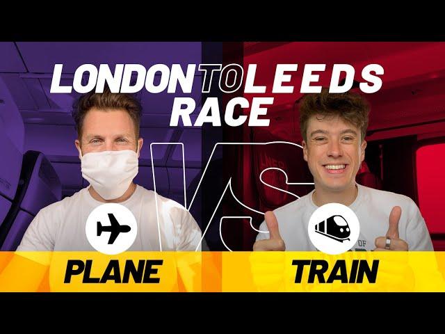 RACING from London to Leeds | PLANE vs TRAIN