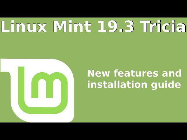 Linux Mint 19.3 "Tricia" New Features and Installation Guide