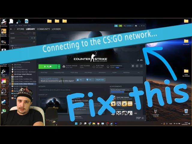 Connecting to the CSGO network ... Windows 11  FIX