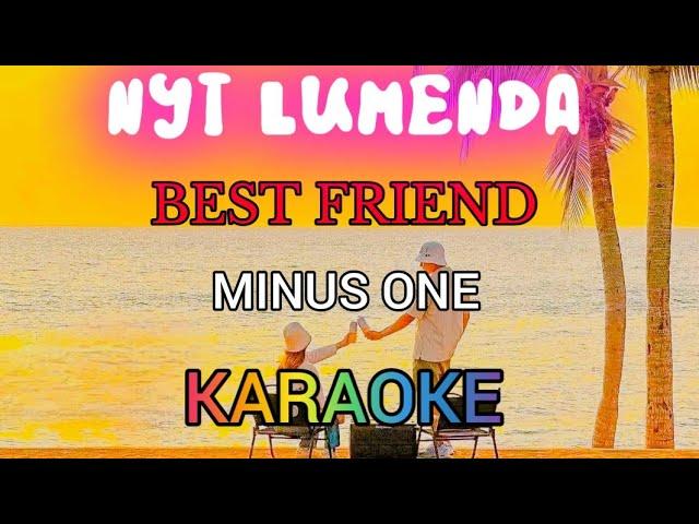 BEST FRIEND Minus One KARAOKE song by Nyt Lumenda