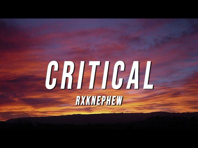 RXKNephew - Critical (Lyrics)