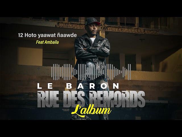 Le Baron - Hoto yaawat ñaawde - feat Ambaila [ Audio officiel ]