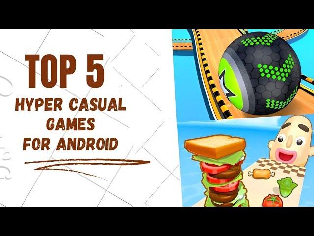 Top 5 Hyper casual games for Android 2024