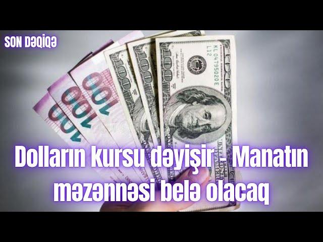 Dolların kursu dəyişir – Manatın məzənnəsi belə olacaq