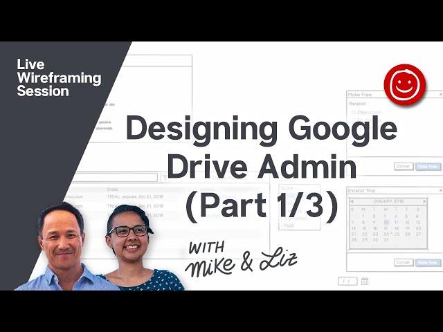 Designing Google Drive Admin (Part 1/3) - Wireframing with Balsamiq