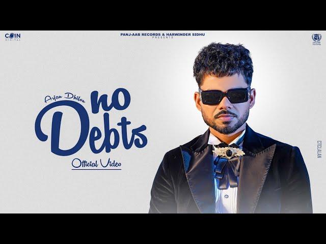 No Debts (Official Video) Arjan Dhillon ~ Mxrci | Latest Punjabi Songs 2024