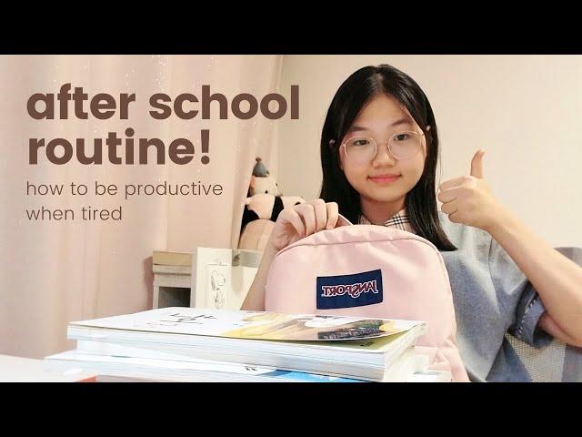 AFTERSCHOOL STUDY ROUTINE  how to be productive when tired