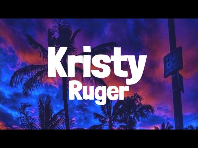 Ruger - Kristy (Lyrics)