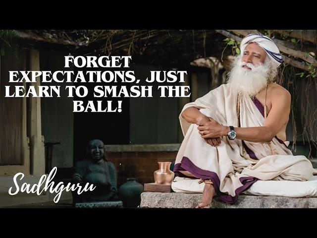 Yoga Practices Sadhguru- Forget Expectations, Just Learn to Smash the Ball!