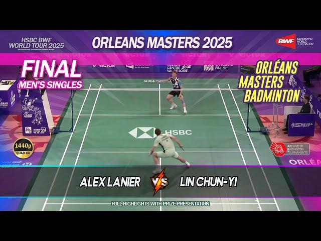 Final - MS | Orleans Masters 2025 | Alex Lanier vs Lin Chun-Yi | Highlights