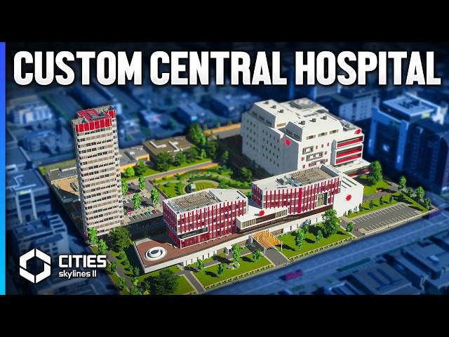 Building a "Custom" Central Hospital | Cities: Skylines 2