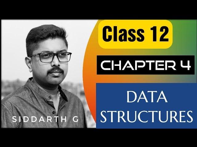 CLASS 12 | Data Structures | Computer Science | NCERT | By Siddarth G