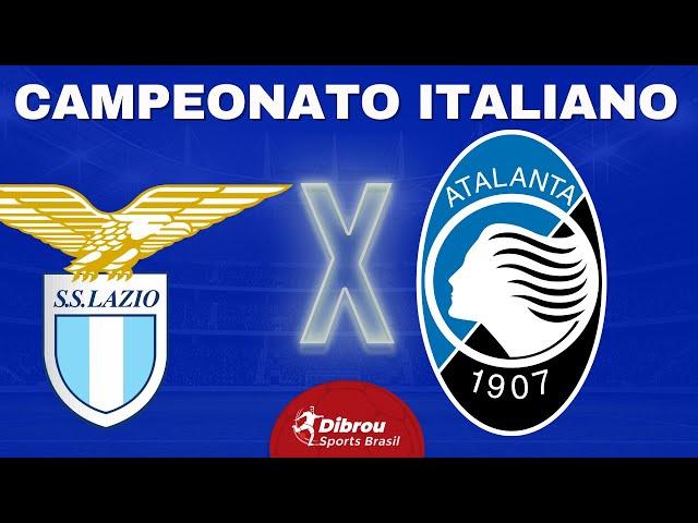 LAZIO X ATALANTA AO VIVO CAMPEONATO ITALIANO DIRETO DO ESTÁDIO | RODADA 18 - NARRAÇÃO