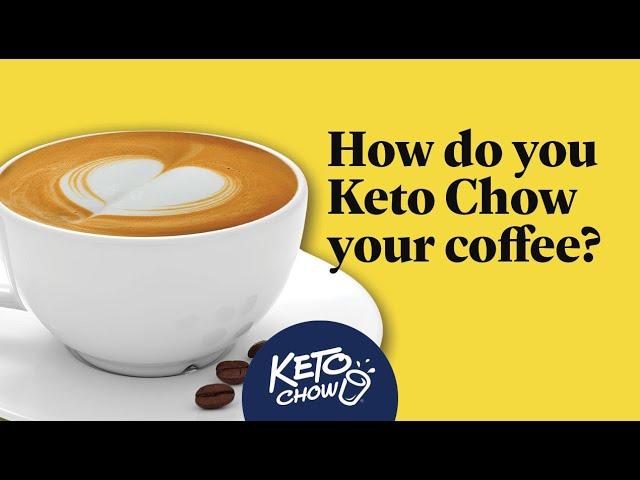 How to use Keto Chow with coffee! | Delicious Low Carb Coffee | Keto Chow