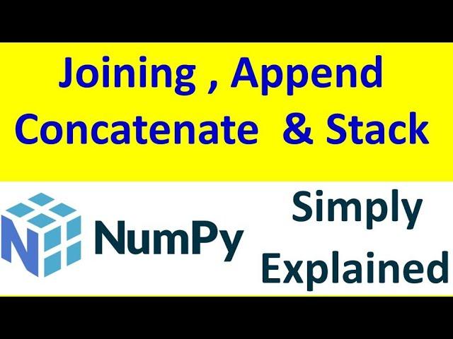 Join [concatenate,append,stack ] Functions NumPy [Part -16]