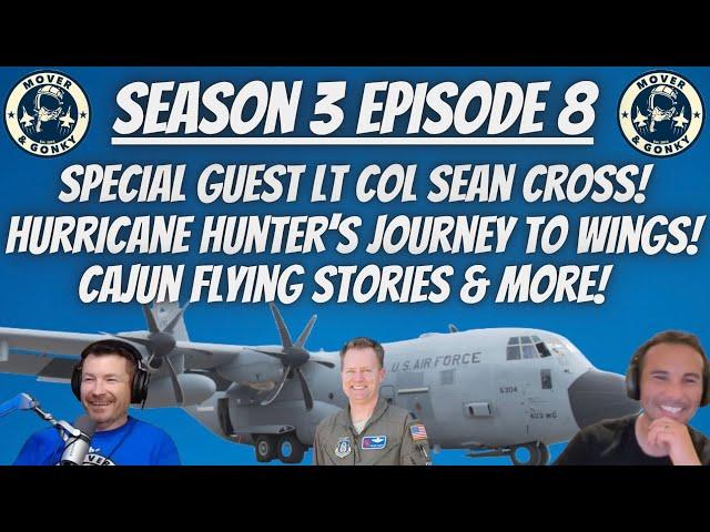 Season 3 Episode 8 - The Mover and Gonky Show - Special Guest Hurricane Hunter Sean Cross!!