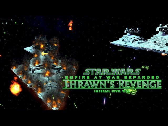 [Star Destroyer Rampage! ] Star Wars Empire at War Thrawn's Revenge Mod - Imperial Remnant Ep16