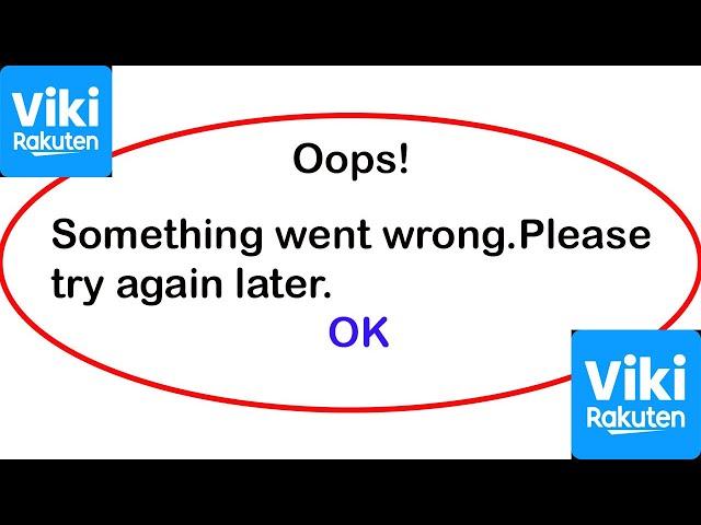 Fix ViKi Rakuten App Oops Something Went Wrong Error | Fix ViKi Rakuten went wrong error | PSA 24