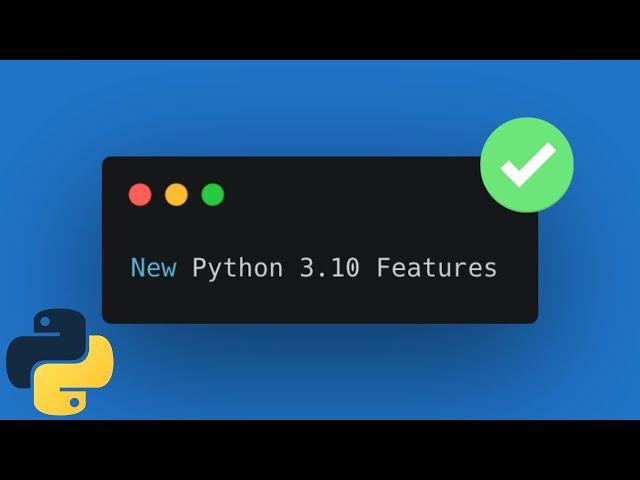 New Features In Python 3.10 You Should Check Out