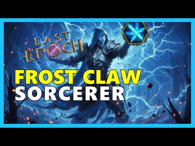 Infinite Spark FROST CLAW Sorcerer GUIDE | Last Epoch 1.1