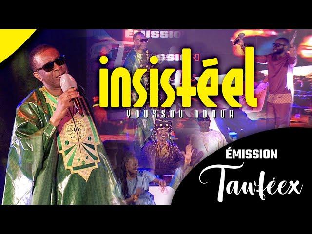 Youssou Ndour - INSISTÉEL - "EMISSION TAWFEEX