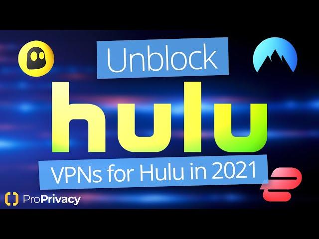 How to Unblock HuluFind VPNs that work with Hulu in 2021