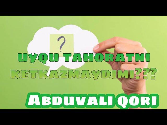 Uyqu tahoratni ketkazmaydimi???  || Abduvali qori.  Ma'ruza 2021yil yuklandi