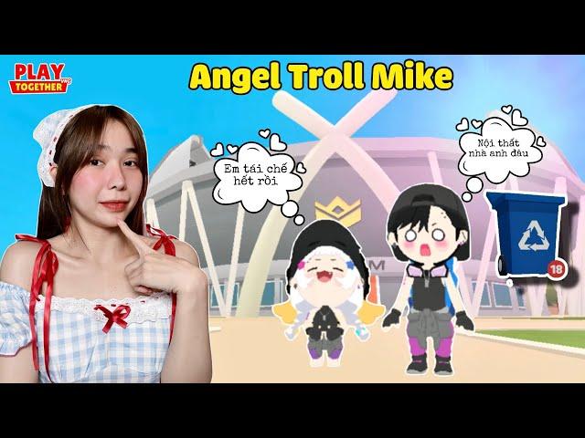 Angel Troll Tái Chế Hết Nhà Mike | Play Together