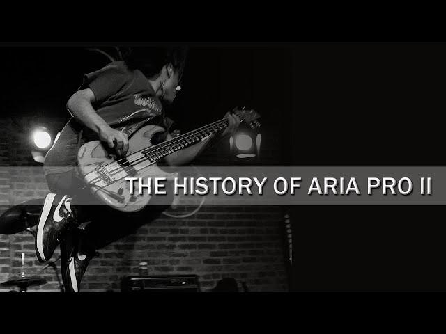 The History of Aria Pro II