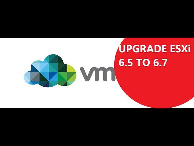 Upgrading ESXi 6.5 to 6.7